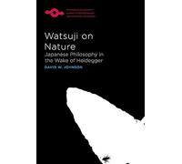 Watsuji on Nature: Japanese Philosophy in the Wake of Heidegger (Studies in Phenomenology and Existential Philosophy)