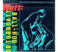 Watt, Mike - Ball-Hog Or Tugboat? [VINYL]