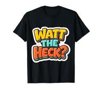 Watt The Heck Funny Electrician Pun Wordplay Joke Quote Fun T-Shirt