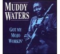 Watters, Muddy - Got My Mojo Workin'