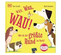 Wau, Wau, WAU Wer ist der grote Hund im Buch?, Lerwill, Lerwill,.