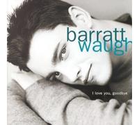 Waugh Barratt - I Love You Goodbye