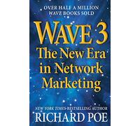 WAVE 3: The New Era in Network Marketing: Volume 1 (Wave Books)