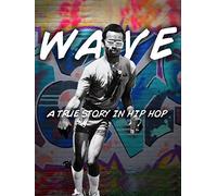 Wave A True Story in Hip Hop