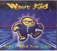 Wave Kid - Baby I need your lovin'