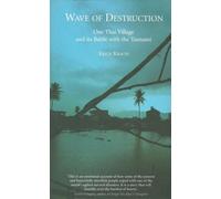 Wave of Destruction: One Thai Village and its Battle with the Tsunami