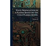 Wave Propagation in a Plasma Based on the Cold Plasma Model