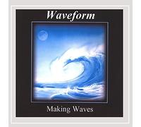 Waveform - Making Waves
