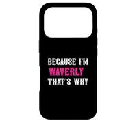 Waverly/Because I'm Waverly That's Why - Pink Waverly Name Case for iPhone 17 Pro