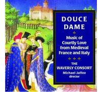 Waverly Consort - Douce, Dame Courtly music from France and Italy