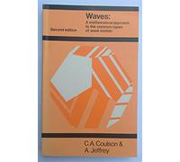 Waves: A Mathematical Approach to the Common Types of Wave Motion (Longman mathematical texts)