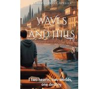 WAVES and HILLS: two hearts, two worlds, one destiny (OMNIA HOLISTICA (EN))
