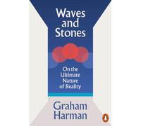 Waves and Stones: On the Ultimate Nature of Reality