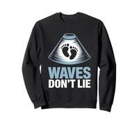 Waves Don’t Lie Ultrasound Technician Ultrasound Tech Sweatshirt