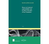 Waves in Contract and Liability Law in Three Decades of Ius Commune: 158 (Ius Commune Europaeum)