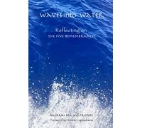 Waves into Water: Reflecting on The Five Remembrances