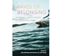 Waves of Belonging: Indigeneity, Race, and Gender in the Surfing Lineup
