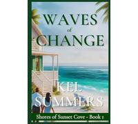 Waves of Change: A Later-in-Life, Second Chance Romance: 1 (Shores of Sunset Cove)
