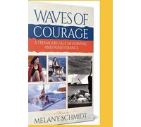 Waves of Courage: A Teenager's Tale of Survival and Perseverance