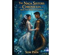 Waves of Courage: An Isekai Romantasy (The Naga Sisters Chronicles)