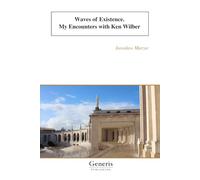 Waves of Existence. My Encounters with Ken Wilber