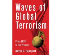 Waves of Global Terrorism : From 1879 to the Present
