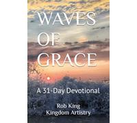 WAVES OF GRACE: A 31-Day Devotional (Kingdom Artistry Devotional Series)