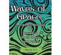 Waves of Grace: A Coloring Retreat for Resting in God’s Grace and Peace