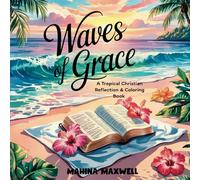Waves of Grace: A Tropical Christian Reflection and Coloring Book for Adults: 20 Scripture Coloring Pages with Guided Reflections for Peace, Prayer, and Spiritual Growth