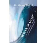 Waves of Grief: A Look into the Life of a Grieving Grandparent