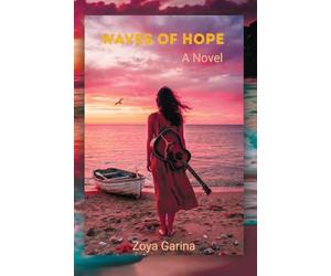 Waves of Hope: She Lost Everything. Her Songs Heal People. But This Power Comes with a Price. A Choice That Changes Everything.