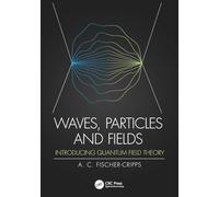 Waves, Particles and Fields: Introducing Quantum Field Theory