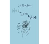 Waves & Waves & Waves : On War, Love, and other Trivialities