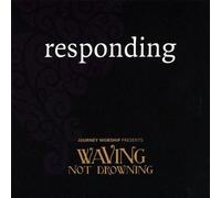 Waving Not Drowning - Responding