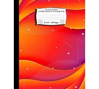 Wavy Lines Composition Notebook: A Little Different And Fun Way To Write Your Stuff Down On Wavy Lines. Kids And Adults. Gradient Orange Red Purple Wave Art Cover.