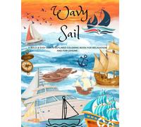 Wavy Sail: A Bold & Easy Sailing Boats Outlined Coloring Book for Relaxation And Fun Leisure.