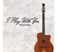 Wawau Adler – I Play With You – CD – US Import
