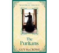 Wax Fruit Trilogy: The Puritans