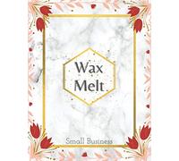 Wax Melt Order Book: Daily Sales Log Book - Customer Order Tracker - Purchase Order Form for Home Based Small Business - Includes Weekly Profit Tracker - Retail Store Or Online …. Large 8.5"x11"