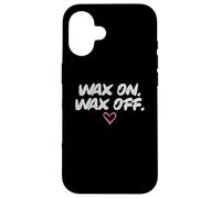 Wax On Wax Off Waxing Wax Esthetician Waxer Case for iPhone 16