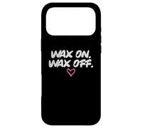 Wax On Wax Off Waxing Wax Esthetician Waxer Case for iPhone 17 Pro Max