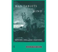 Wax Tablets of the Mind: Cognitive Studies of Memory and Literacy in Classical Antiquity