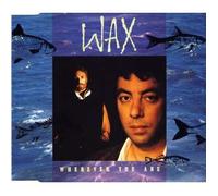 WAX - WAX - Wherever You Are