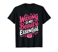Waxing is My Beauty Essential, Hair Removal Specialist T-Shirt