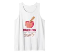 Waxing The Only Time Pain Equals Beauty, Wax Technician Tank Top