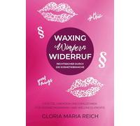 Waxing Wimpern Widerruf: Rechtssicher durch die Kosmetikbranche