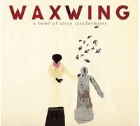 Waxwing A bowl of sixty taxidermists (CD) Album (US IMPORT)