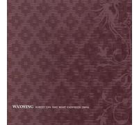 Waxwing - Nobody Can Take What Everybody Owns [VINYL]