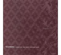 Waxwing - Nobody Can Take What Everybody Owns [VINYL]