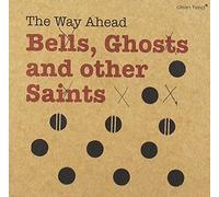 Way Ahead - Bells, Ghosts and Othersaints